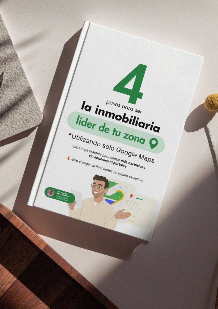 4 pasos para ser la inmobiliaria líder de tu zona utilizando solo Google Maps - Nacho Chambó